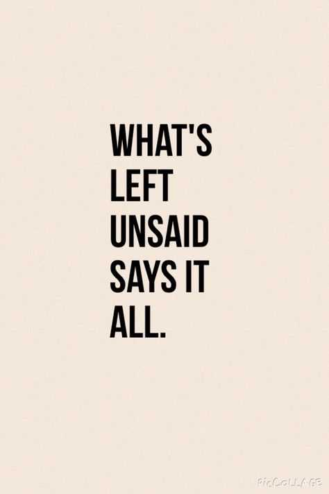 What's left unsaid says it all.                                                                                                                                                                                 More Words Left Unsaid, Things Left Unsaid, Fire Planet, Word Tattoo Ideas, Word Tattoo, With Meaning, Word Tattoos, Poem Quotes, More Words