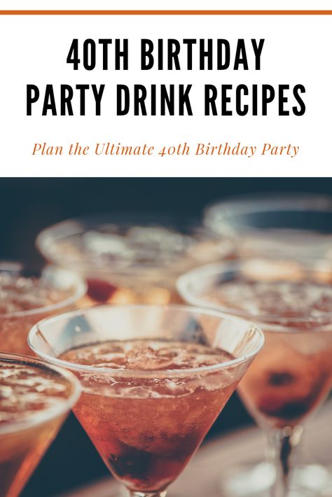 Best 40th birthday party drink ideas. 40th birthday party drink recipes, cocktails, mocktails, alcoholic, non-alcoholic, wine, beer, spirits, vodka, rum, gin, prosecco, champagne, sparkling, ice, lemon, lime, recipes, for a crowd, batch, cheap, budget, easy, simple, quick, summer, winter, big batch, garden, night, fun, adult Signature 40th Birthday Drink, Signature Drink For 40th Birthday, 40th Birthday Signature Cocktails, 40th Cocktail Party Ideas, 50th Birthday Drink Ideas, 40th Birthday Drink Ideas, 40th Birthday Signature Drink, 30th Birthday Cocktails, 40th Birthday Cocktails