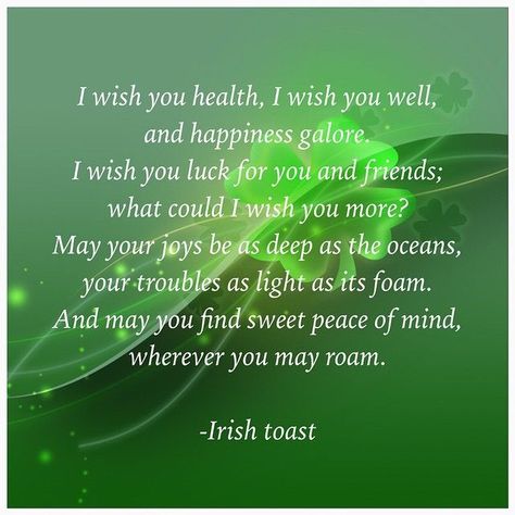 Irish Toast irish st patricks day happy st patricks day st patricks day quotes st patrick's day irish blessings happy st patrick's day happy st patricks day quotes Happy St Patricks Day Irish Blessing, St Patricks Day Irish Blessing, Happy St Patrick's Day Quotes, St Patrick’s Day Greetings, Irish New Year Quotes, Irish New Year Blessing, St Patricks Day Quotes Inspiration, Irish Toasts Quotes, Happy St Patrick’s Day