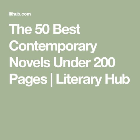 The 50 Best Contemporary Novels Under 200 Pages | Literary Hub Han Kang, Contemporary Novels, Short Novels, Best Novels, Favorite Novels, Historical Novels, The Secret History, First Novel, Book Awards