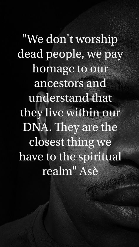 Ifa Quotes, Ancestors Quotes African, African Spirituality Truths, African Spirituality Quotes, African Ancestors Spirituality, Ancestors Quotes Spiritual, African Spirituality Tattoo, African Spirituality Art, Black Consciousness Quotes