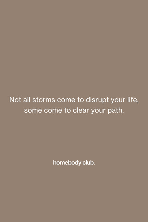 Not all storms come to disrupt your life, some come to clear your path. #visionboard #inspirationboard #quote #inspiration #inspirationquote #wellbeing #homebodyclub #wallpaper #mindsetwallper #affirmationwallpaper Healed Heart, Good Energy Quotes, Homebody Club, Club Quote, Fb Quote, Good Things Are Coming, Soothing Quotes, Bae Quotes, Vision Board Affirmations