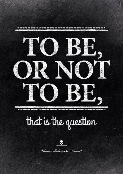 To be or not to be Shakespeare Hamlet, Full Quote, William Shakespeare, The Question, The Words, Black And White, Quotes, White, Black