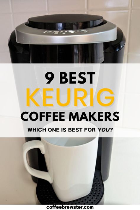 Picture of Keurig coffee maker and a coffee cup.  Text reads "9 Best Keurig Coffee Makers.  Which one is best for you?  coffeebrewster.com" Cleaning Keurig, Keurig Machine, Coffee Maker Cleaning, Keurig Coffee Maker, Stainless Steel Coffee Maker, Keurig Coffee Makers, Coffee Making, Keurig Coffee, Best Coffee Maker