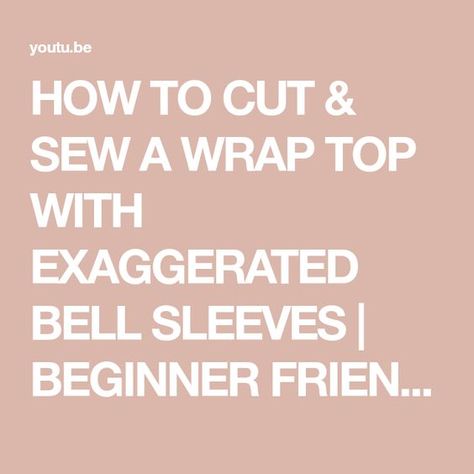 HOW TO CUT & SEW A WRAP TOP WITH EXAGGERATED BELL SLEEVES | BEGINNER FRIENDLY Bell Sleeve Wrap Top Pattern, Sew A Wrap Top, Wrap Top Sewing Pattern, Bell Sleeve Wrap Top, Wrap Top Pattern, Simple Gowns, Top Sewing, Top Sewing Pattern, To The End