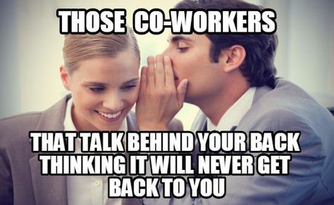 Talking Behind My Back Quotes, Work Qoutes, Co Worker Memes, Unappreciated Quotes, Annoying Co Workers, Coworker Quotes, Talking Behind My Back, Coworker Humor, Annoying Things