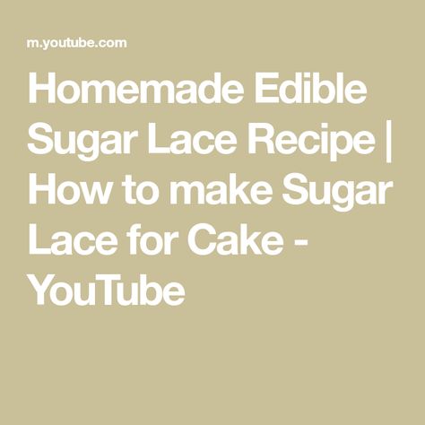 Homemade Edible Sugar Lace Recipe | How to make Sugar Lace for Cake - YouTube Sugar Lace Recipe, Edible Sugar Lace Recipe, Cake Pastries, Sugar Lace, Edible Lace, Cake Youtube, Cake Lace, Cupcake Frosting, No Sugar Foods