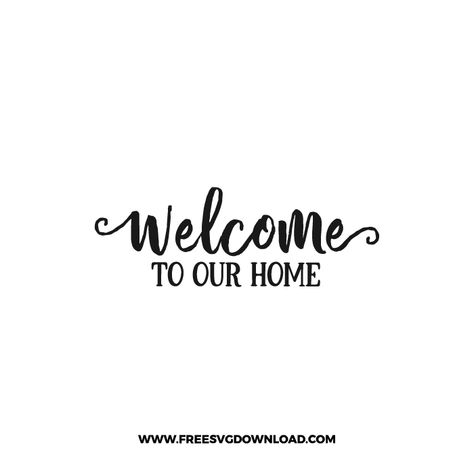 Custom Entryway, Free Svg Downloads, Cricut Home, Welcome Svg, Welcome To Our Home, Family Svg, Free Cut Files, Svg Downloads, Free Svg Cut Files