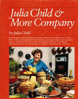 Julia Child & More Company. Julia Child Cookbook, Favorite Cookbooks, French Cooking, Julia Child, Company Meals, Vintage Cookbooks, What To Cook, Cookbook Recipes, Cooking Dinner