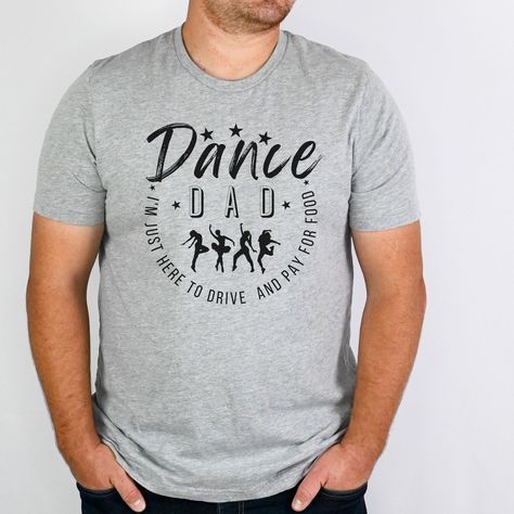 Dance Dad Shirt, Dance Competitions, Dance Comp, Funny Dance, Sister Shirt, Dance Mom, Funny Dad Shirts, Dance Humor, Sister Shirts