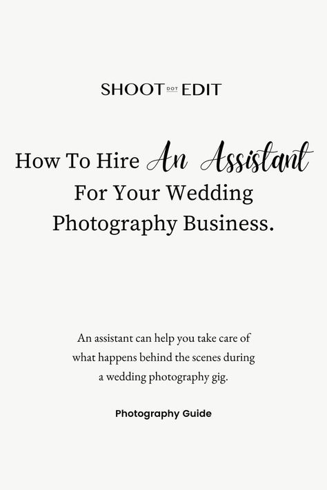 infographic stating how to hire an assistant for your wedding photography business Wedding Photography Business, Photography Guide, Photography Business, How To Find, Business Tips, Take Care, A Wedding, Behind The Scenes, Wedding Photographer