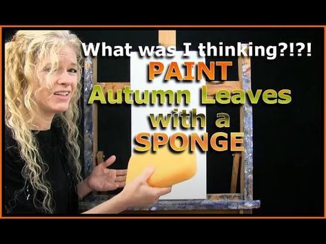 Michelle the Painter Art | Acrylic painting tutorial art lessons & live art classes online. | Patreon Autumn Watercolor Paintings, Michelle The Painter, Paint Autumn, Falling Autumn Leaves, What Was I Thinking, Sponge Painting, Oil Painting Tutorial, Live Art, Fun Arts And Crafts