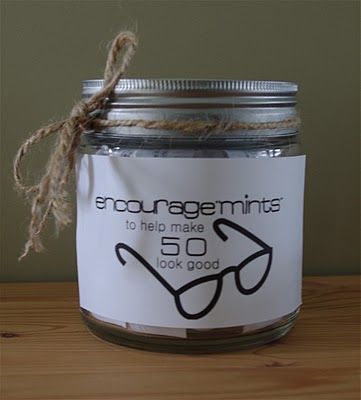 50th Birthday Encourage'mints' Jar!  I searched the internet for some encouraging quotes on getting older.  I printed these quotes and a few others out on card stock, cut them out, and stapled a lifesavers mint to each quote.  Very fun, easy and cheap! 50th Birthday Party Ideas For Men, 50th Birthday Party Favors, 50th Bday Ideas, Gift Jars, 50th Birthday Party Ideas, 50th Birthday Ideas, Small Mason Jars, Turning 50, 50 Birthday