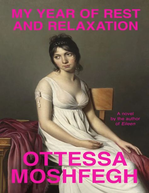 My Year of Rest and Relaxation - Google Drive Year Of Rest And Relaxation, 100 Best Books, Best Book Covers, My Year, Rest And Relaxation, Under The Influence, The New Yorker, New Yorker, The New York Times