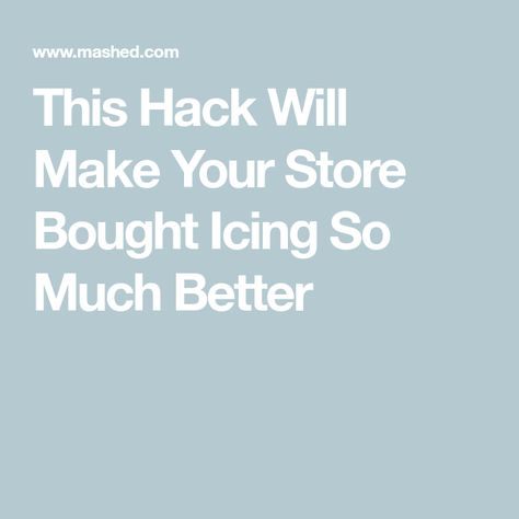 This Hack Will Make Your Store Bought Icing So Much Better Store Bought Icing, Whipped Cream Icing, Store Bought Frosting, Lemon Frosting, Fun Dip, Icing Tips, White Icing, Vanilla Frosting, Spice Cake