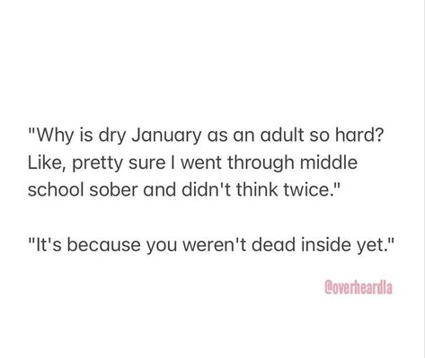 Dry January Quotes Funny, Dry January Quotes, January Quotes, Dry January, Quotes Funny, Middle School, I Laughed, Funny Quotes, Funny