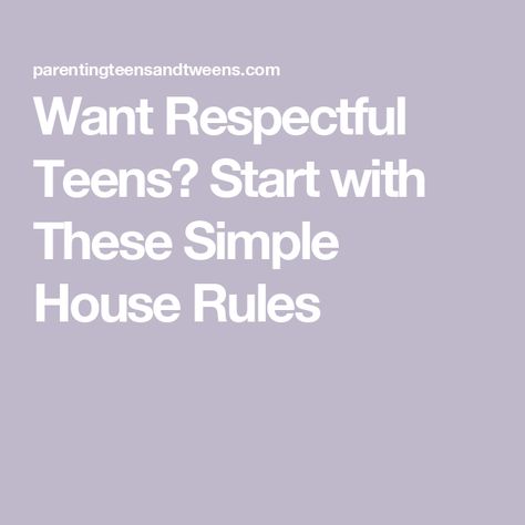 Want Respectful Teens? Start with These Simple House Rules Rules For Teenagers At Home, House Rules For Teenagers, Consequences For Teens, After School Rules, Disrespectful Kids, Teen Parenting, Teaching Respect, Family Mission Statements, Basic House