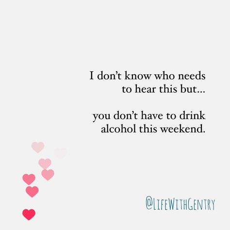 Heart this if you are committed to not drinking this weekend and share to remind those who haven’t yet decided. It’s a beautiful life without alcohol, allow yourself to experience it! ❤️ Keep going! Xo, G Drinking Alcohol Aesthetic Quotes, Not Drinking Alcohol Quotes, Drinking Alcohol Quotes, Quotes About Drinking, Not Drinking Alcohol, Alcohol Quotes, Instagram Heart, Drinking Alcohol, Alcohol Aesthetic