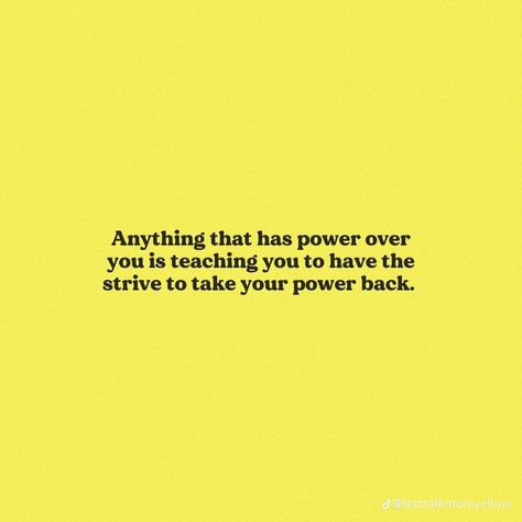 Anything that has power over you is teaching you to have the strive to take your power back. Reclaiming My Power, Taking Your Power Back Quotes, Take Back Your Power Quotes, Take Power Back, Take Back Your Power, Power Up, Take Your Power Back, Power Back, Call Backs