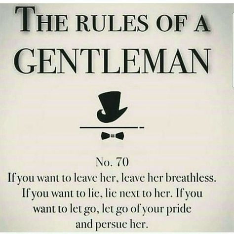 Gentleman Etiquette, Deaf Quotes, Gentlemen Rules, Rules Of A Gentleman, Bad Women, Male Energy, Gentlemen Quotes, Richard Basehart, Manners Maketh Man