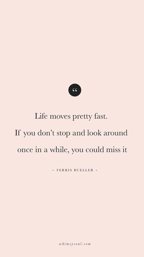 Life Moves Pretty Fast Quote, Ugh Quotes, Cute Qoutes, Movie Quotes Inspirational, Insta Caption, Body Positive Fashion, Fast Quotes, Life Moves Pretty Fast, Everyday Magic