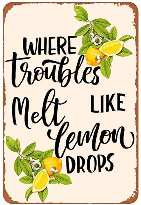 Amazon.com: New Metal Tin Sign Where Trouble Melt Like Lemon Drops Aluminum Sign for Home Coffee Wall Decor 8x12 Inch: Posters & Prints Lemon Pictures, Lemon Themed Party, Lemon Diy, Lemonade Decor, Lemon Crafts, Lemon Kitchen Decor, Lemon Drops, Wall Decor Painting, Lemon Kitchen