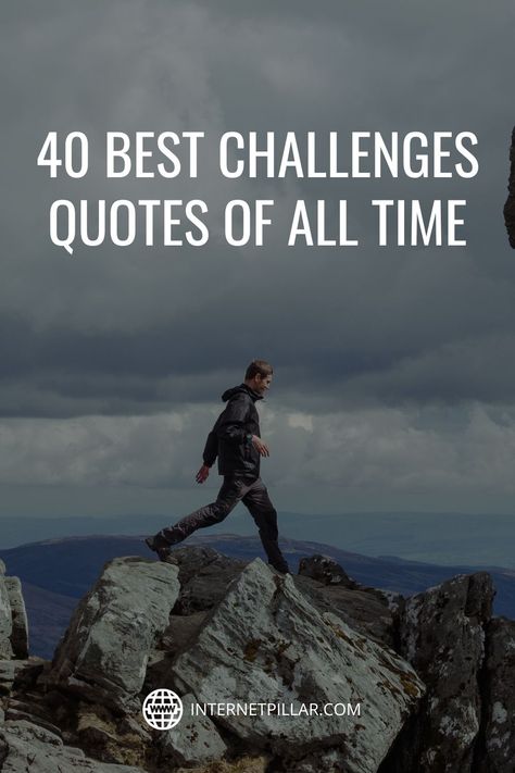 40 Best Challenges Quotes of All Time - #quotes #bestquotes #dailyquotes #sayings #captions #famousquotes #deepquotes #powerfulquotes #lifequotes #inspiration #motivation #internetpillar You Challenge Me Quotes, Challenge Quotes Inspiration Strength, Challenge Yourself Quotes Motivation, New Challenge Quotes, Challenge Quotes Inspiration, Challenging Times Quotes, Life Challenges Quotes, Challenging Quotes, Quotes About Challenges