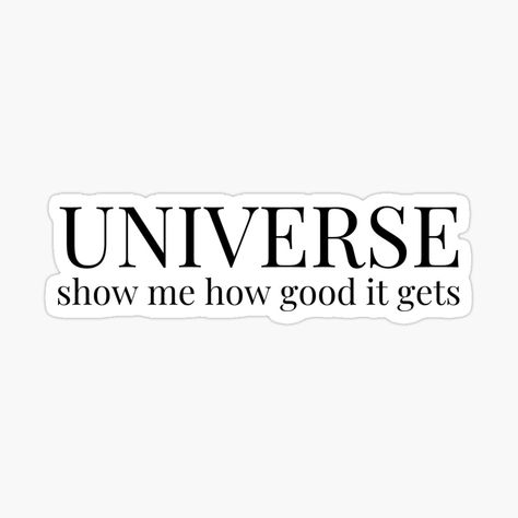 Get my art printed on awesome products. Support me at Redbubble #RBandME: https://www.redbubble.com/i/sticker/Universe-show-me-how-good-it-gets-by-HalcyonFairy/140129426.JCQM3?asc=u I Am Supported By The Universe, Dear Universe Show Me How Good It Gets, Universe Show Me How Good It Gets, Universe Show Me, Dear Universe, Universe Quotes, January 2024, Coloring Stickers, Iphone Wallpapers