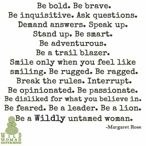 Wild Women Sisterhood, Business Life, Daughter Quotes, Wild Woman, A Lion, New Me, Note To Self, Be Bold, To My Daughter