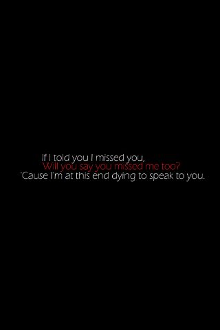 I miss you.. I wanna hear that you miss me too.. I really just wanna talk to you. I have something I need to tell you. I Need To Talk To You Quotes, I Just Wanna Talk To You, I Need To Tell You Something, Wanna Talk To You Quotes, Please Talk To Me Quotes Miss You, I Wanna Talk To You Quotes, I Miss Talking To You Quotes, I Miss Talking To You, I Really Miss You