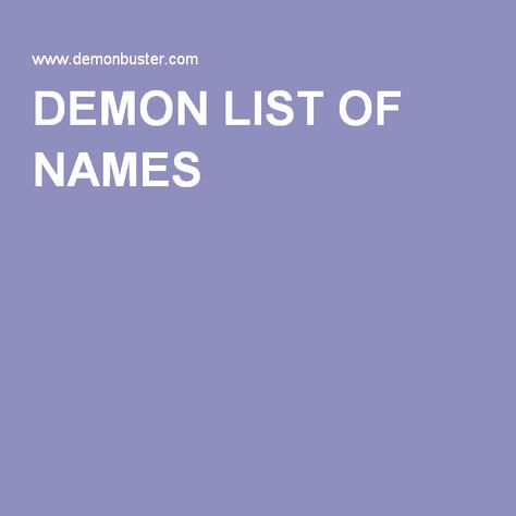 DEMON LIST OF NAMES Demon Names And Meanings, Demon Names List, Boy Names Meaning, Demon Names, Demon List, Boy Name Meanings, Names Meaning, List Of Names, Name List