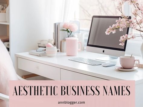 Aesthetic Business Name Ideas [200+ Top & Best] - Ann Blogger Small Business Names Ideas, Creative Company Names, Design Company Names, Business Name Ideas, Aesthetic Business, Zen Zone, Unique Girl Names, Business Slogans, Catchy Names