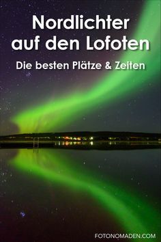 Entdecke 10 tolle Plätze zum Polarlichter beobachten auf den Lofoten Inseln und wann der beste Zeitpunkt zum Nordlichter Spotting ist. #Norwegen #Nordlichter #Reisetipps #Winter Winter Northern Lights, Types Of Stairs, Northern Lights Norway, Lofoten Islands, Kayak Camping, Winter Girl, Winter Camping, Summer Road Trip, The Northern Lights