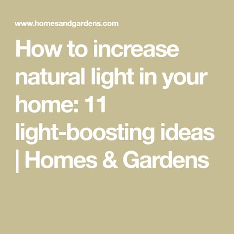 How to increase natural light in your home: 11 light-boosting ideas | Homes & Gardens Increase Natural Light In Home, Light Colored Furniture, Roof Lantern, Roof Window, Light Images, Side Lights, Reflective Surfaces, Florida House, Patio Doors