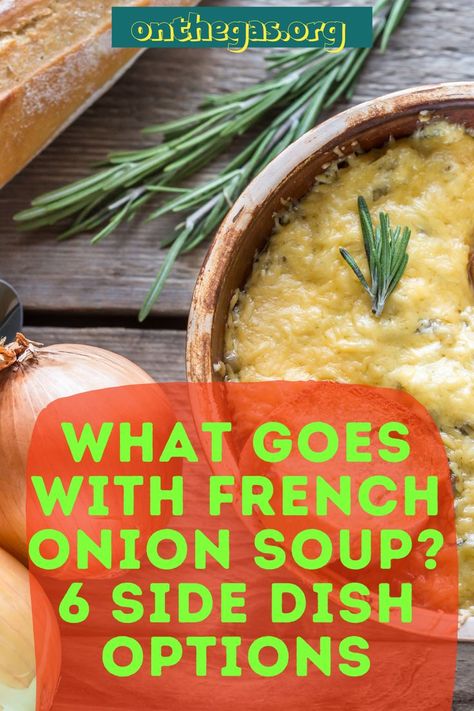 On The Gas helps you out with deciding on what goes with french onion soup and offers up six side dish options to serve with this delicious comfort food. French Onion Soup is fairly universal, pairs easily with just about anything, and makes a great appetizer. Many exciting flavors combine well with French Onion Soup, such as noodles and a fresh green salad. Have a look at our complete article here and try these different combinations for yourself. #FrenchOnionSoup #SideDishOptions Guinness French Onion Soup, What To Make With French Onion Soup, What Goes With French Onion Soup, French Onion Soup Sides, What To Eat With French Onion Soup, What To Serve With French Onion Soup, Fresh Green Salad, Soup Pairings, Sandwich Sides