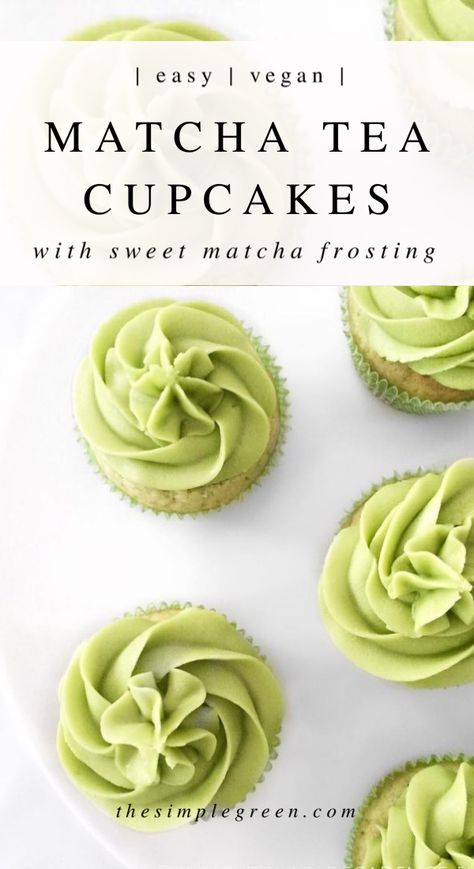 Matcha Tea Cupcakes, Matcha Cupcakes Recipe, Vegan Matcha Cupcakes, Green Tea Cake Recipe, Green Tea Cakes, Matcha Recipe Baking, Matcha Frosting, Matcha Dessert Recipes, Green Tea Cupcakes