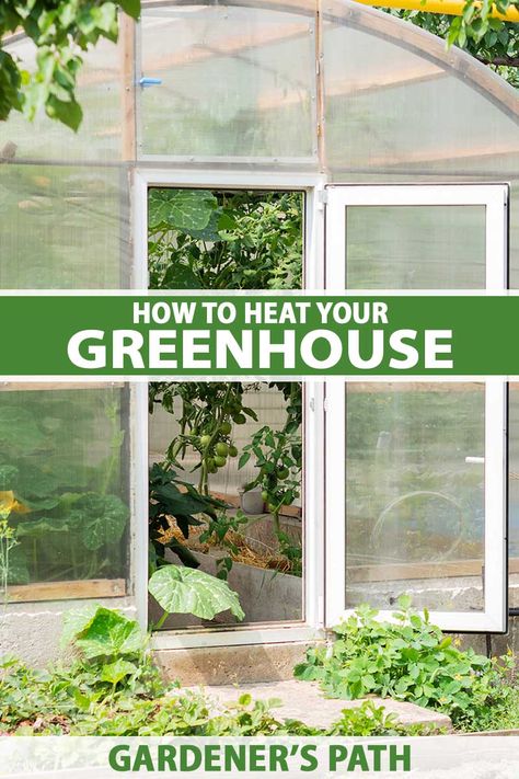 How to Heat Your Greenhouse | Gardener's Path Greenhouse Equipment, Greenhouse Temperature, Enclosed Garden Structures, Greenhouse Heating, Enclosed Garden, Greenhouse Farming, Heating A Greenhouse, Aluminium Greenhouse, Diy Greenhouse Plans