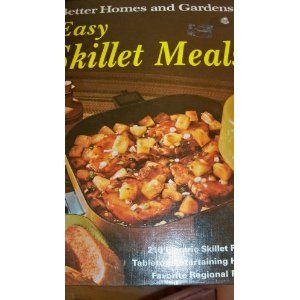 Better homes and gardens easy skillet meals (Better homes and gardens books) Electric Skillet Recipes, Easy Skillet Meals, Easy Skillet, Fruit Roll Ups, New Fruit, Skillet Meals, Family Room Decorating, Homes And Gardens, Better Homes And Gardens