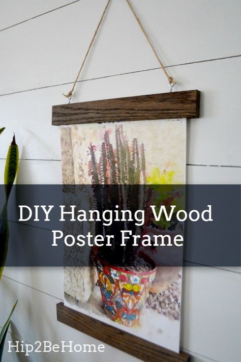 Make Your Own Stylish Hanging Wood Poster Frame for 10 Diy Poster Frame, Diy Mid Century Modern, Diy Poster, Diy Mid Century, Diy Wall Decor For Bedroom, Wood Poster, Diamond Dotz, Wood Projects For Beginners, Modern Home Decor Ideas