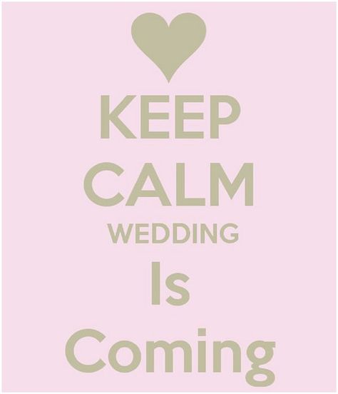 Keep calm the wedding is coming -  Calmness is the key to total enjoyment! Wedding Countdown Quotes, Keep Calm Wedding, Countdown Quotes, Wedding Day Quotes, Wedding Readings, Wedding Countdown, Wedding Quotes, Sister Wedding, Here Comes The Bride