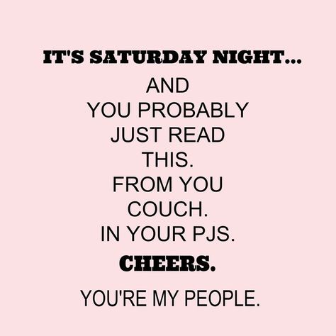 Cheers 🥂 Saturday Night Funny Quotes, Saturday Night Humor Staying Home On A, Saturday Social Media Post Ideas, Saturday Interactive Posts, Saturday Funny Quotes, Saturday Night Quotes, Good Night Pic, Social Media Engagement Posts, Happy Saturday Quotes