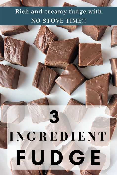 Quick Fudge Recipe 3 Ingredients, Three Ingredient Recipes Desserts, Easy Three Ingredient Recipes, Easy Dessert Recipes Quick 3 Ingredients, Quick And Easy Desserts 3 Ingredients, Three Ingredient Desserts, Easy Quick Deserts, Three Ingredient Fudge, Quick Fudge Recipe