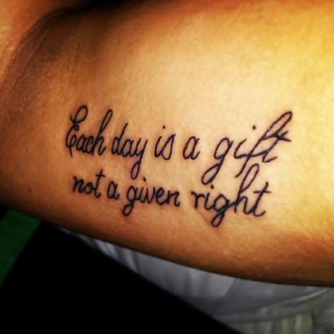 Each day is a gift not a given right ;nickelback Nickelback Tattoo Ideas, Nickelback Tattoo, Nickelback Quotes, Forearm Tattoo Quotes, Discreet Tattoos, Tattoo S, Forearm Tattoo, Tattoo Ink, Low Key