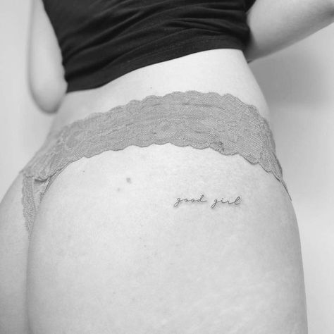 Cute Buttcheek Tattoo, Pubic Bone Tattoo Women Tat, Bite Me Tattoo Buttcheek, Good Girl Tattoo, Yes Sir Tattoo, Dirty Tattoos, Buttcheek Tattoo Women, Hip Bone Tattoo, Perspective Tattoo