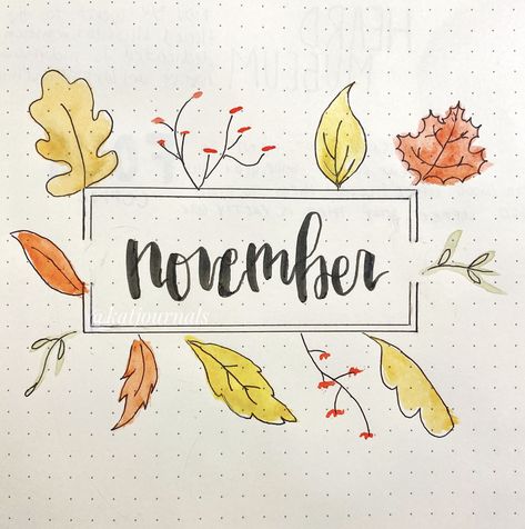 Fall leaves and water colors for November bullet journal cover page Fall Bullet Journal Cover, November Bullet Journal Cover, Bullet Journal Month Cover, Fall Bullet Journal, November Journal, Bullet Journal Easy, November Bullet Journal, Journal November, Fall November