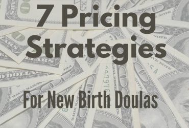 Becoming A Doula, Pricing Strategies, Doula Care, Doula Training, Pricing Strategy, Doula Business, New Birth, Doula Services, Postpartum Doula