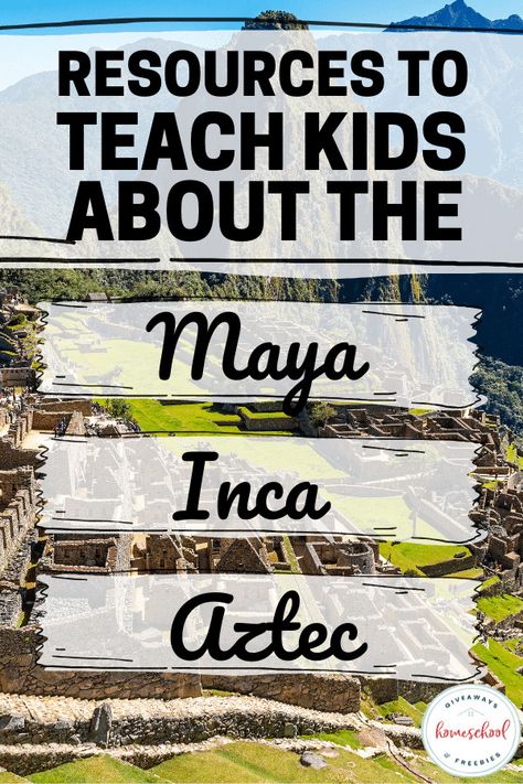 Resources to Teach Kids About the Maya, Inca, and Aztec - Homeschool Giveaways Mayans For Kids, Aztecs For Kids, Ancient Civilizations Projects, Social Studies Centers, Notebooking Pages, 6th Grade Social Studies, Homeschool Worksheets, 5th Grade Social Studies, Homeschool Social Studies