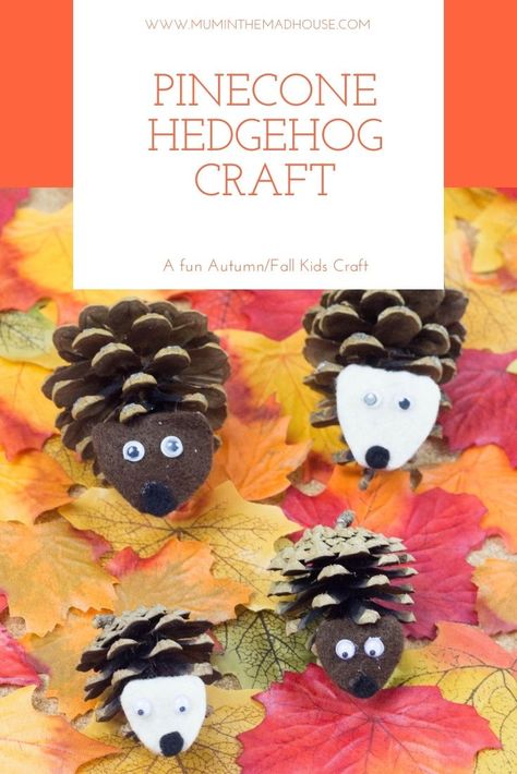 Pinecone Hedgehogs - An Autumn Kids Craft - Mum In The Madhouse Hedgehog Pinecone Craft, Pinecone Animals Crafts For Kids, Hedgehog Activities For Kids, Fall Pinecone Crafts, Pinecone Hedgehog, Pinecone Animals, Fall Crafts For Seniors, Thanksgiving Kids Crafts, Hedgehog Crafts