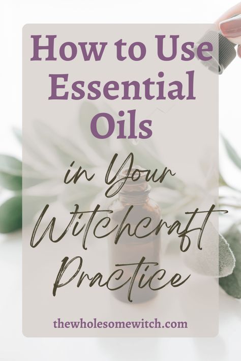 Spells With Essential Oils, Wiccan Essential Oils, Cleansing Essential Oils Witchcraft, Witchcraft Essential Oils, Essential Oil Spells, Essential Oils For Intuition, Essential Oils Spiritual Uses, Oils For Witchcraft, Wholesome Witch