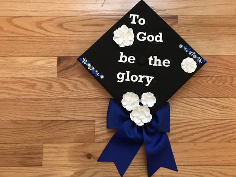 To God Be The Glory, Grad Hat, Cap Ideas, Cap And Gown, Grad Cap, The Glory, Graduation Cap, Drink Sleeves